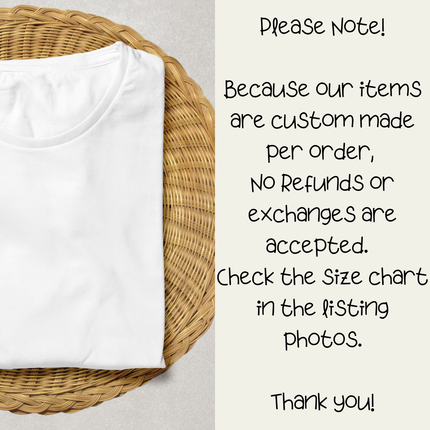 a white t-shirt placed on a woven basket, with a note attached to the basket. The note provides information about the custom-made nature of the items and the acceptance of exchanges, as well as instructions to check the size chart in the listing photos.