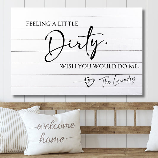 Feeling Dirty Laundry Aluminum Sign