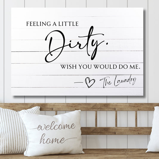 Feeling Dirty Laundry Aluminum Sign